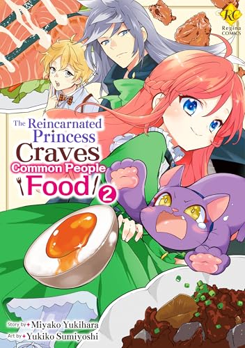 The Reincarnated Princess Craves Common People Food:Tensei Reijyou Ha Syomin No Aji Ni Ueteiru Vol.2