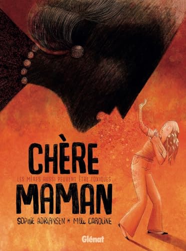 Chère Maman : Les mères aussi peuvent être toxiques