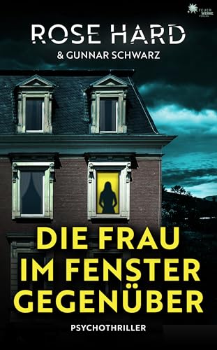 Die Frau im Fenster gegenüber (- Psychothriller -)