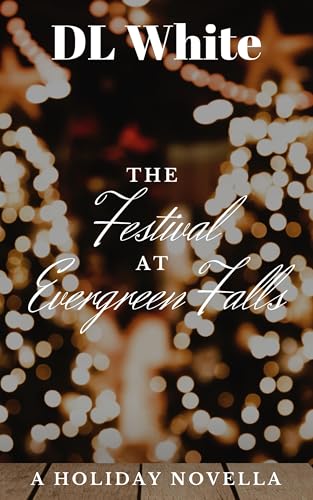 The Festival at Evergreen Falls: A Small Town Holiday Novella