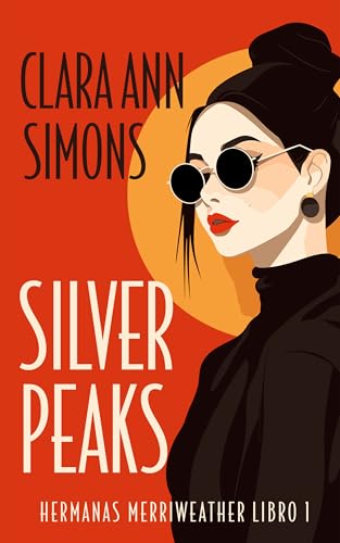 Silver Peaks (Hermanas Merriweather nº 1)