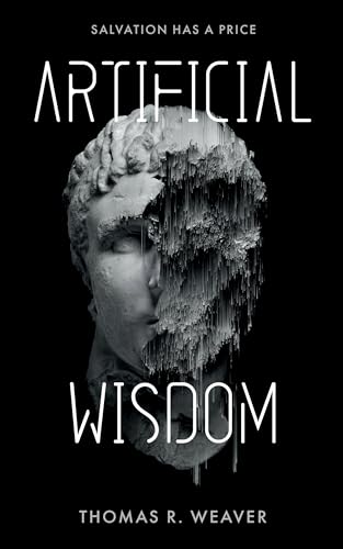 Artificial Wisdom: A Novel