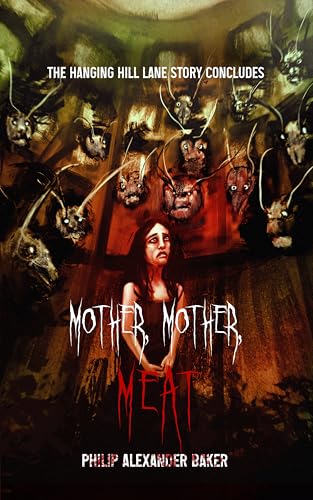 Mother, Mother, Meat: The Hanging Hill Lane story concludes