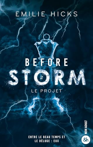 Before Storm - T2 : Le projet : La suite de la trilogie (&H)