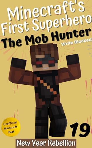 The Mob Hunter 19: New Year's Rebellion (Unofficial Minecraft Superhero Series) (The Mob Hunter