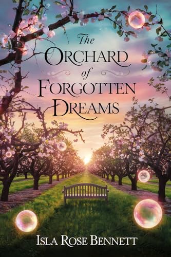 The Orchard of Forgotten Dreams