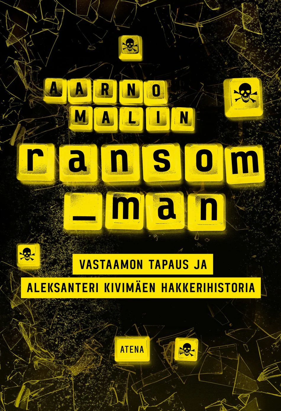 Ransom man - Vastaamon tapaus ja Aleksanteri Kivimäen hakkerihistoria