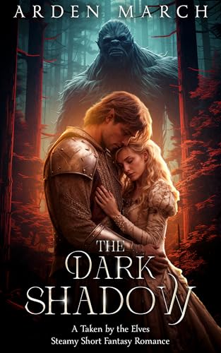 The Dark Shadow: A Taken by the Elves Short, Steamy Fantasy Romance