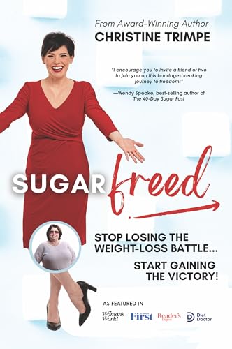 SugarFreed: Stop Losing the Weight Loss Battle, Start Gaining the Victory
