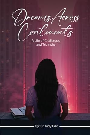 Dreams Across Continents: A Life of Challenges and Triumphs
