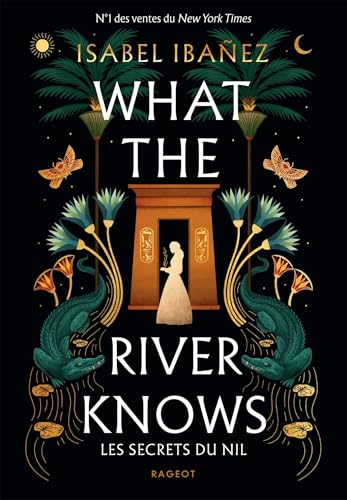 What the river knows (Les secrets du Nil, #1)