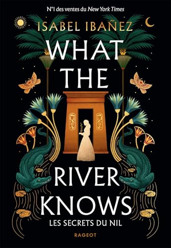 What the river knows (Les secrets du Nil, #1)