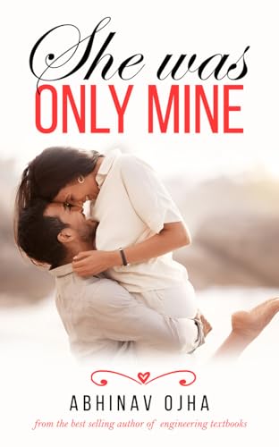 She Was Only Mine: A True Love Story Adapted Into Fiction