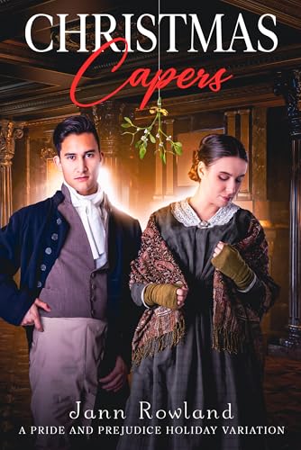 Christmas Capers: A Pride and Prejudice Holiday Variation