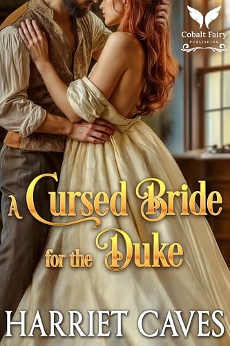 A Cursed Bride for the Duke: A Historical Regency Romance Novel