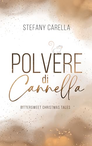 Polvere di cannella (Bittersweet Christmas Tales Vol. 1)