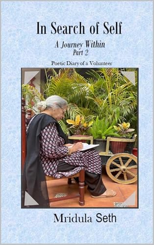 In Search of Self: A Journey Within: Poetic Diary of a Volunteer