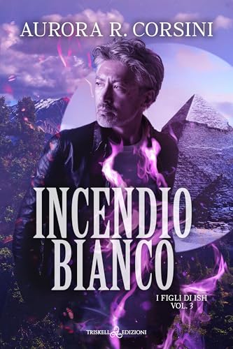 Incendio bianco (I figli di Ish Vol. 3)