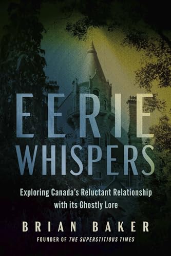 Eerie Whispers: Exploring Canada's Reluctant Relationship with its Ghostly Lore