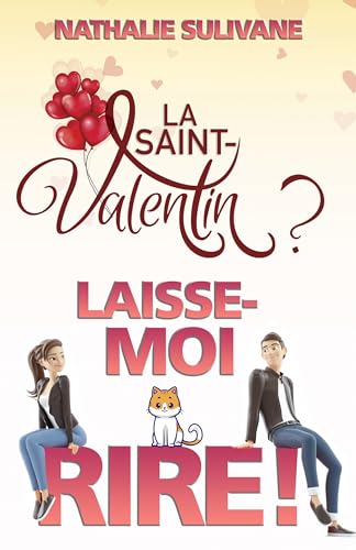 La Saint-Valentin ? Laisse-moi rire !
