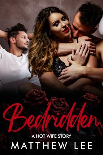 Bedridden: A Hot Wife Story