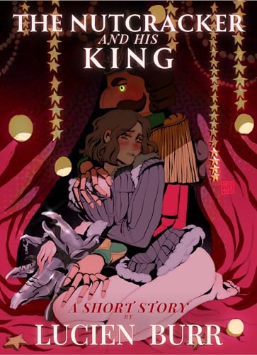 The Nutcracker and his King: A Short Story