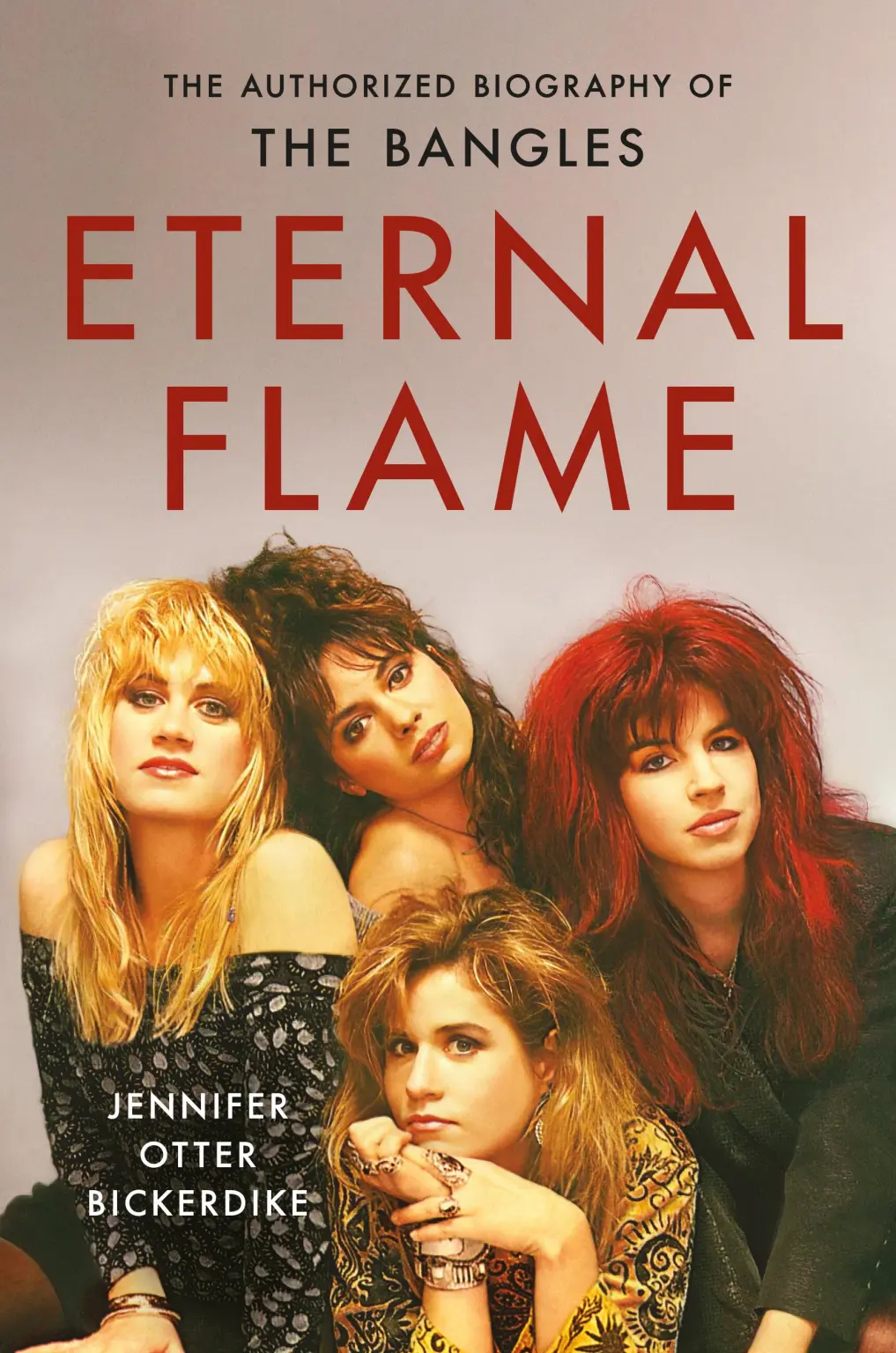 Eternal Flame: The Authorized Biography of The Bangles