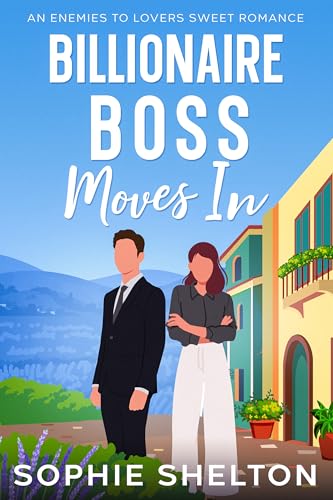 Billionaire Boss Moves In: An Enemies to Lovers Sweet Romance