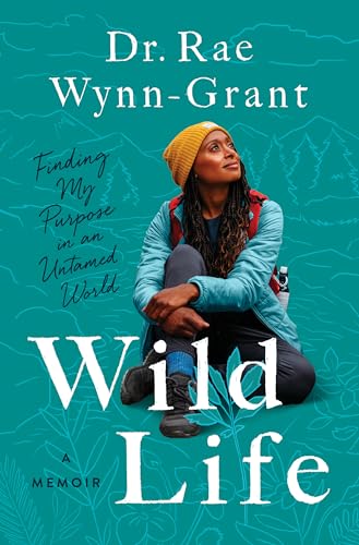 Wild Life: A Scientist's Journey from Dreams to Purpose Book Cover