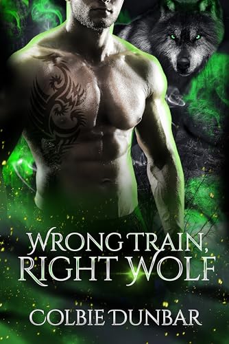 Wrong Train, Right Wolf: An Mpreg Shifter Romance