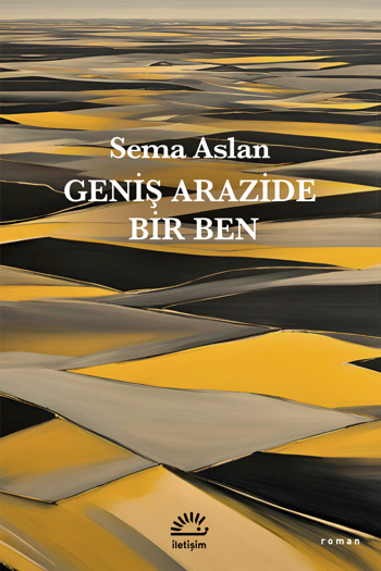 Geniş Arazide Bir Ben book cover