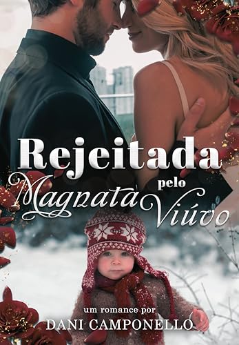 Rejeitada pelo magnata viúvo: Uma segunda chance para o amor
