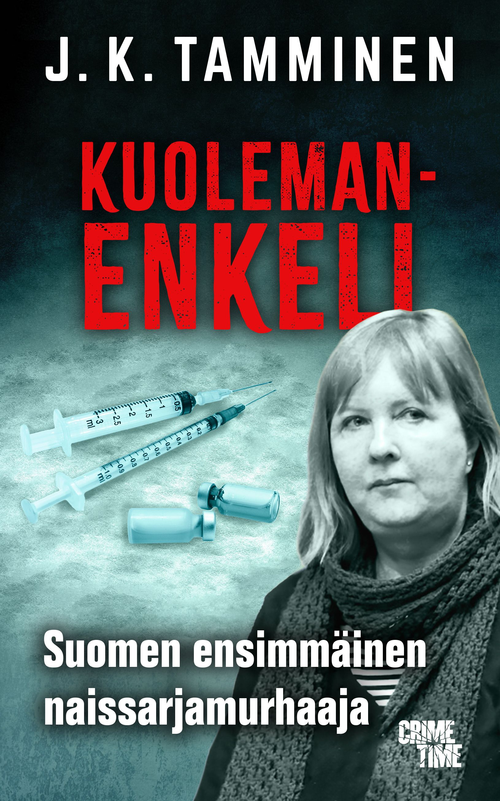 Kuolemanenkeli: Suomen ensimmäinen naissarjamurhaaja