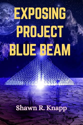 Exposing Project Blue Beam: The Truth Behind the Mystery of Modern-Day ...