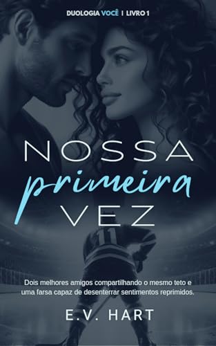 Nossa Primeira Vez (Duologia Você - Livro 1)