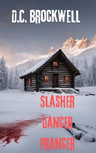 Slasher Dancer Prancer - A totally addictive extreme festive slasher horror that will have you turning the pages late into the night