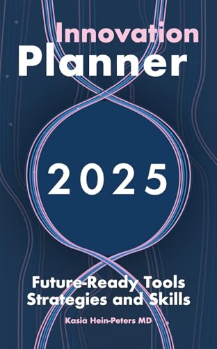 Innovation Planner 2025: Future-Ready Tools Strategies and Skills