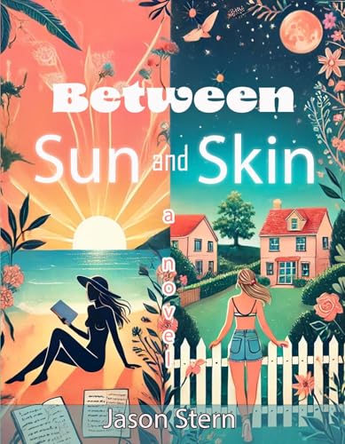 Between Sun and Skin: One Sister’s Adventure, Another’s Awakening