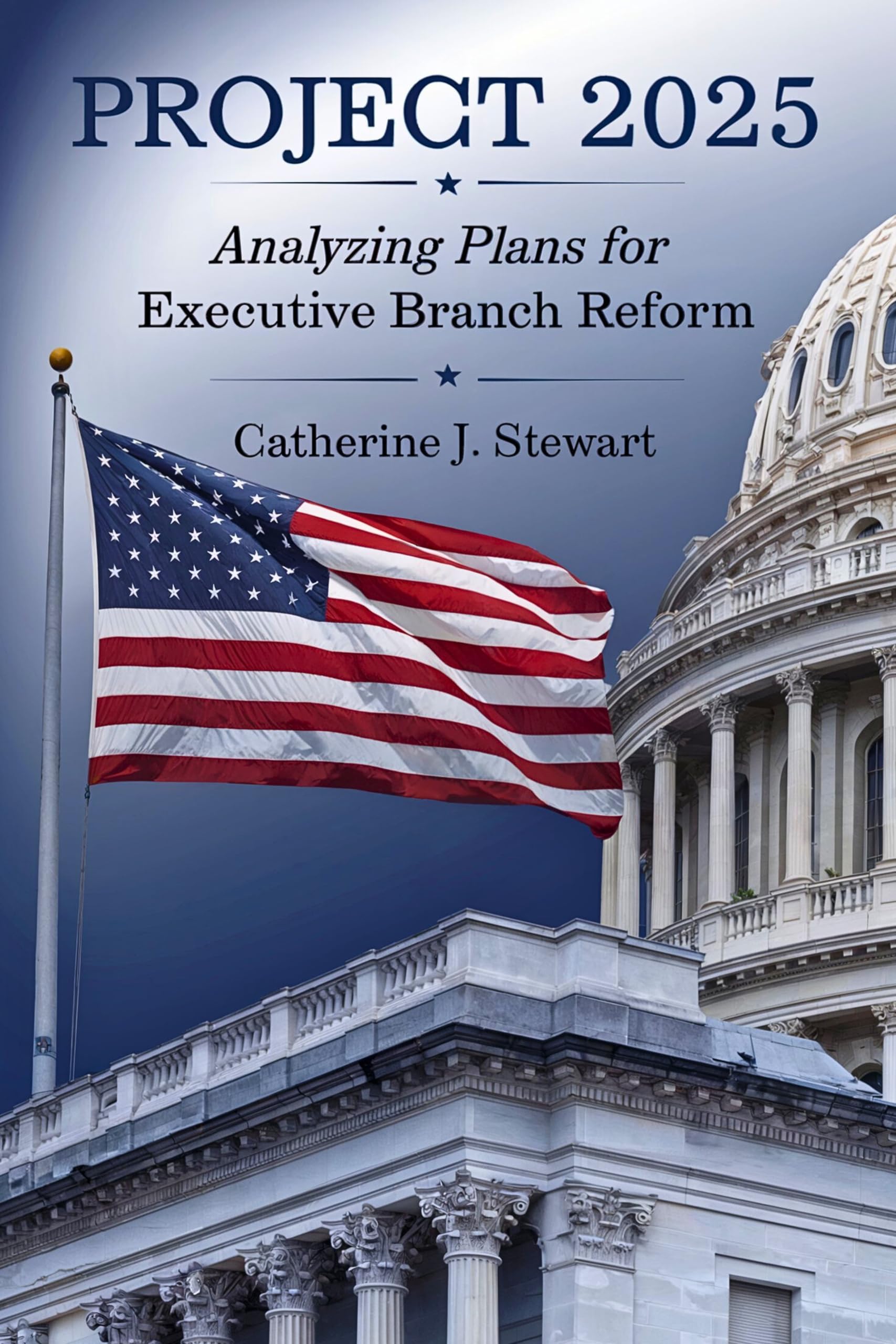 Project 2025: Analyzing Plans for Executive Branch Reform by Catherine ...