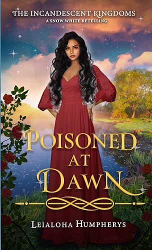 Poisoned at Dawn: A Snow White Retelling