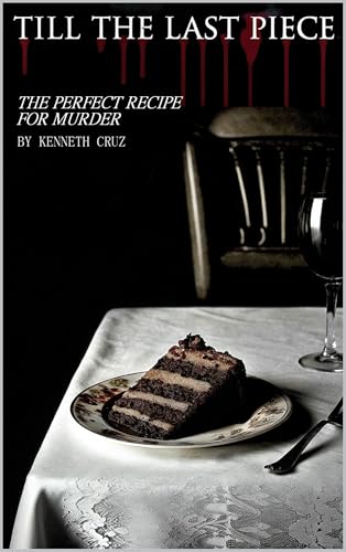 TILL THE LAST PIECE: THE PERFECT RECIPE FOR MURDER
