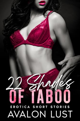 22 Shades of Taboo: Erotica Short Stories, Quick and Filthy Bedtime Stories for Adults