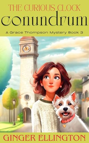 The Curious Clock Conundrum: A Grace Thompson Mystery Series Book 3