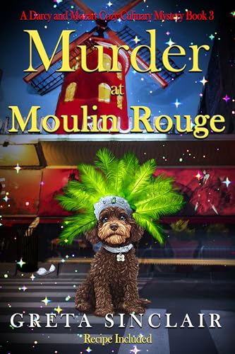 Murder at Moulin Rouge: A Captivating Whodunit Filled with Glamour, Intrigue, and Danger