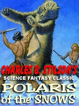 Polaris of the Snows: The Classic Science Fantasy