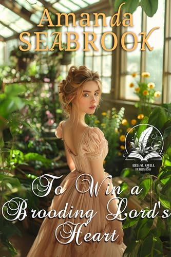 To Win a Brooding Lord's Heart: A Historical Regency Romance Novel