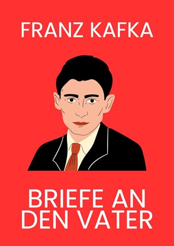 Briefe an den Vater: Illustrierte Ausgabe by Franz Kafka | Goodreads
