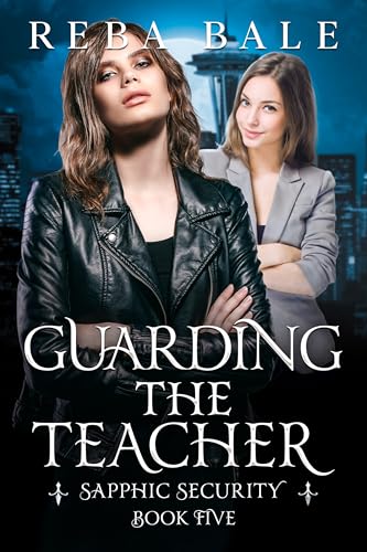 Guarding the Teacher: A Lesbian Paranormal Romantic Comedy