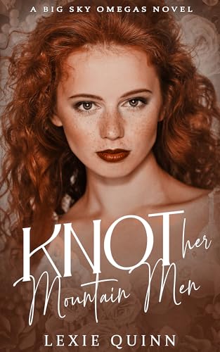Knot Her Mountain Men: A Big Sky Omegas Novel