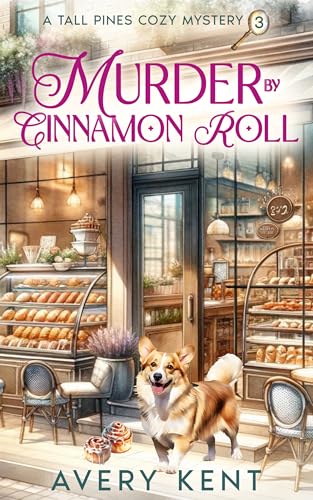 Murder by Cinnamon Roll: A Tall Pines Cozy Mystery
